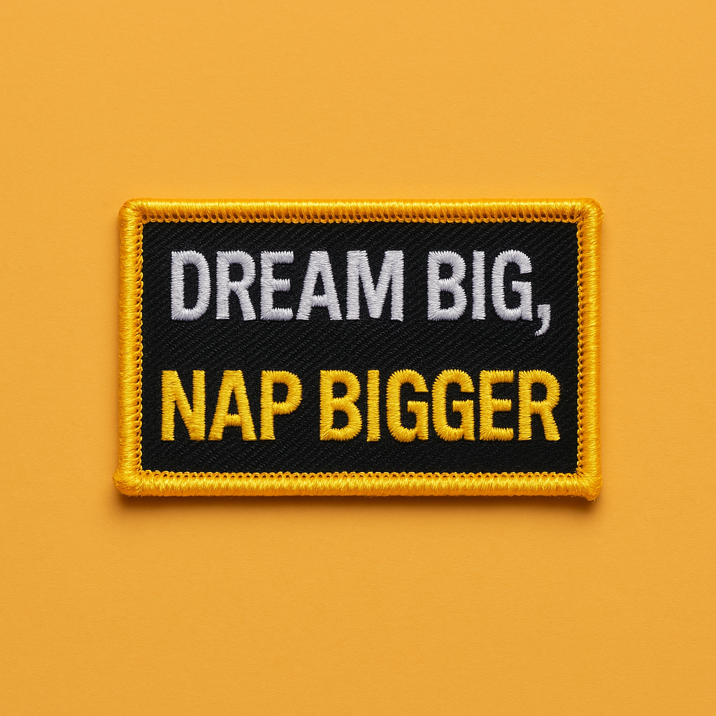 Dream Big, Nap Bigger - Hat Patch😴💤